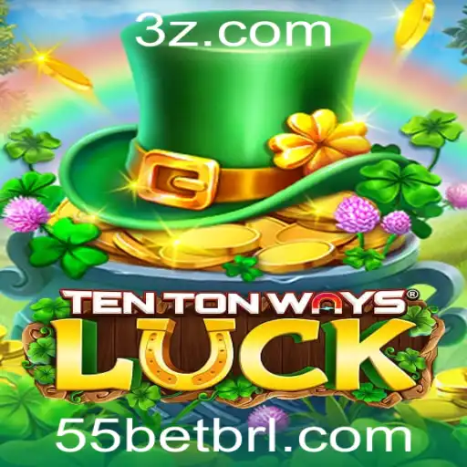 55bet - Explorando o Mundo de TenTonWaysLuck: Um Guia Completo